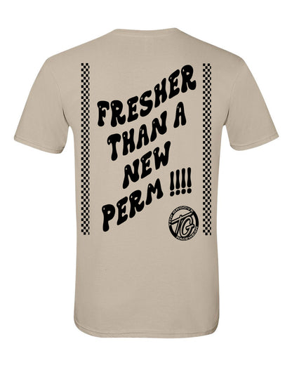 Fresher Than a new perm