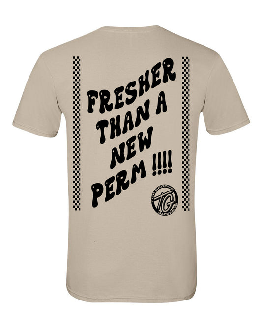 Fresher Than a new perm