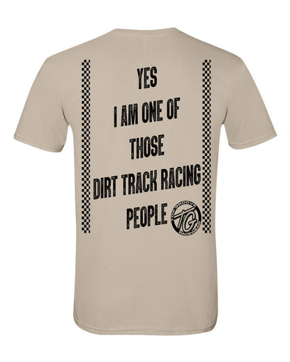 Yes I am one of those DIRT TRACK RACING PEOPLE