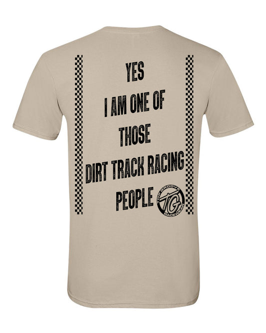 Yes I am one of those DIRT TRACK RACING PEOPLE